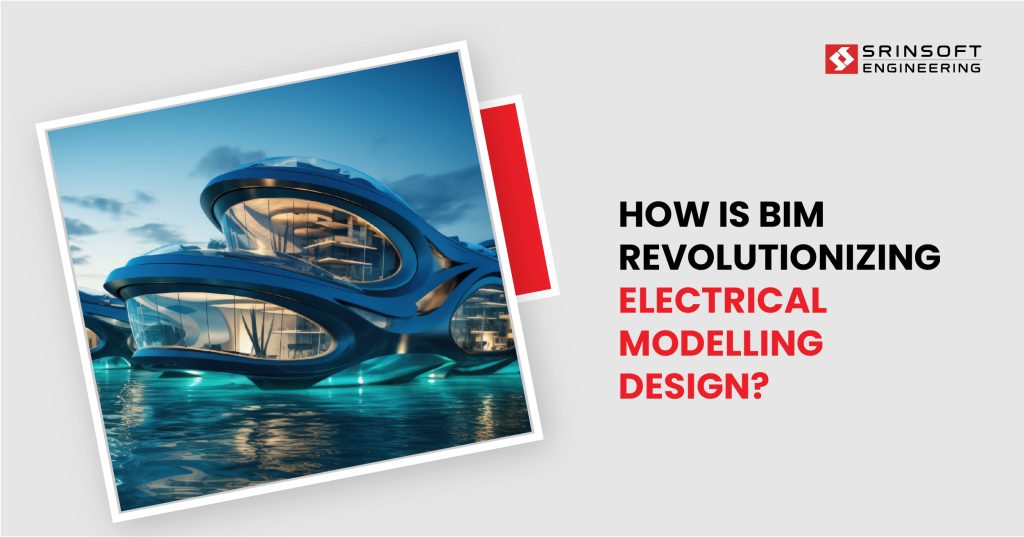How-is-BIM-Revolutionizing-Electrical-Modelling-Design-2