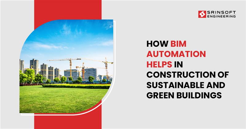 How-BIM-Automation-Helps-in-Construction-of-Sustainable-Buildings