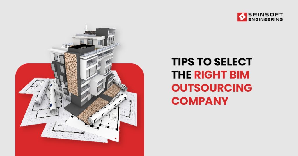 Tips to Select the Right BIM Outsourcing Company